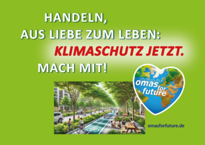 Grünes Plakat mit dem deutschen Text Handeln, aus Liebe zum Leben: Klimaschutz jetzt. Mach mit! Darüber ein Bild einer grünen Stadtlandschaft mit Radfahrern und Fußgängern und einem herzförmigen omas for future-Logo.