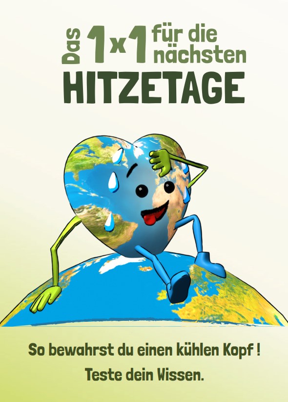 Hitzeheft©O4F_Leipzig Illustration einer schwitzenden, lächelnden Comic-Erde, die auf einem Globus sitzt und sich die Stirn abwischt. Der deutsche Text darüber lautet: „Das 1x1 für die nächsten Hitzetage“. Darunter: „So bewahrst du einen kühlen Kopf!“ „Teste dein Wissen.“.