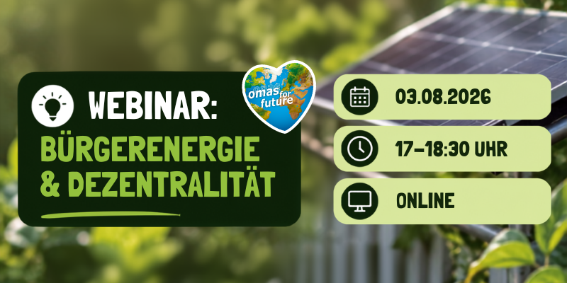 Nehmen Sie an unserem kommenden Webinar „Bürgerenergie & Dezentralität“ am 03.08.2026 von 17–18:30 Uhr online teil. Die Ankündigung zeigt einen einladenden Hintergrund mit Solarmodulen und üppigen grünen Pflanzen neben dem „Omas for Future“-Herz-Logo – lassen Sie sich diese spannende Diskussion über dezentrale Bürgerenergie nicht entgehen!.